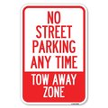 Signmission No Street Parking Anytime Tow Away Zone Heavy-Gauge Aluminum Sign, 12" x 18", A-1218-23566 A-1218-23566